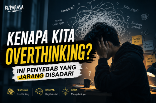 Kenapa Kita Overthinking Ini Penyebab yang Jarang Disadari